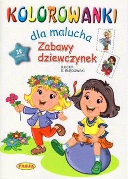 KOLOROWANKI DLA MALUCHA. ZABAWY DZIEWCZYNEK.