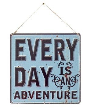 Tabliczka Every Day is an Adventure DEKOR OBRAZKI