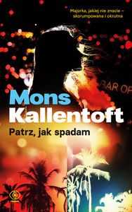 PATRZ, JAK SPADAM - Mons Kallentoft (KSIĄŻKA)
