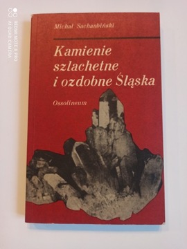 KAMIENIE SZLACHETNE I OZDOBNE ŚLĄSKA - SACHANBIŃSKI (BDB)
