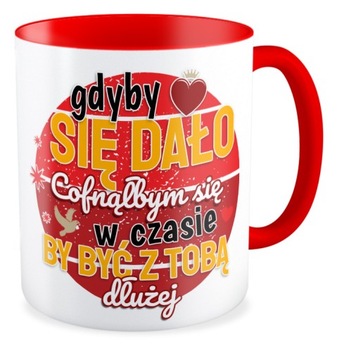 Kubek prezent WALENTYNKI By być z Tobą dłużej