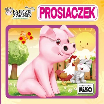 Prosiaczek. Bajeczki z zagrody Wioletta Piasecka