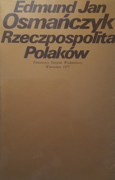Rzeczpospolita Polaków Edmund Jan Osmańczyk