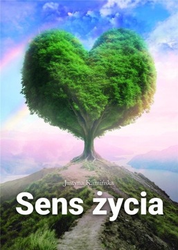SENS ŻYCIA, JUSTYNA KAMIŃSKA