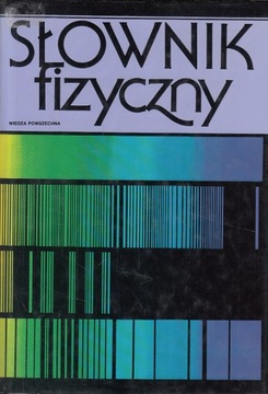 SŁOWNIK FIZYCZNY WIEDZA POWSZECHNA
