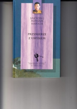 Przymierze z umysłem Sakyong Mipham Rinpocze