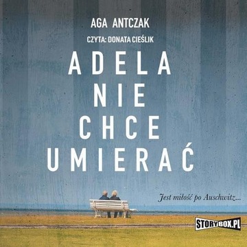 Audiobook | Adela nie chce umierać - Aga Antczak