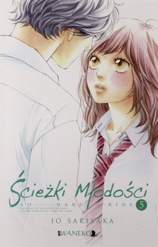 ŚCIEŻKI MŁODOŚCI. AO HARU RIDE (TOM 5) - Io Sakisaka (KOMIKS)