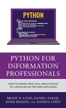 Python for Information Professionals: How to Design Practical Applications