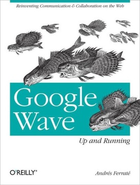 Google Wave: Up and Running - Ferrate, Andres