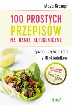 100 prostych przepisów na dania ketogeniczne. - e-