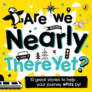 Are We Nearly There Yet?: Puffin Book of Stories