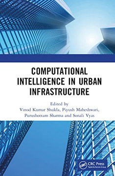 Kumar Shukla, Vinod Computational Intelligence in Urban Infrastructure