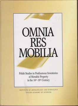 Omnia res mobilia. Polish Studies in Posthumous Inventories of Movable