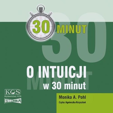 30 MINUT. O INTUICJI W 30 MINUT MONIKA A. POHL AUDIOBOOK