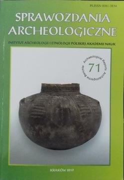 SPRAWOZDANIA ARCHEOLOGICZNE 71