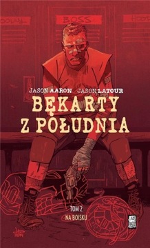 Bękarty z Południa - Jason Aaron,Jason Latour