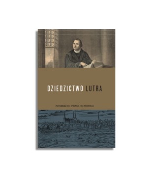 Dziedzictwo Lutra R.C. Sproul, S.J. Nichols