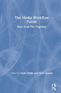 The Media Workflow Puzzle: How It All Fits