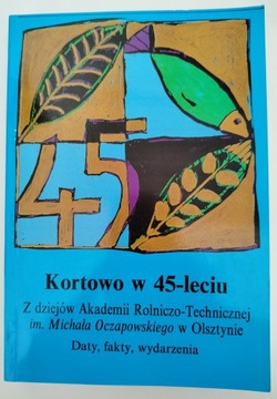 KORTOWO W 45-LECIU Z dziejów Akademii Rolniczo-Tec
