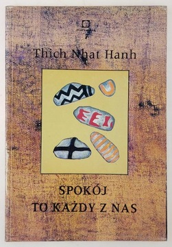 Spokój to każdy z nas Thich Nhat Hanh