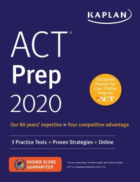 ACT Prep 2020: 3 Practice Tests + Proven Strategies + Online Kaplan Test Pr