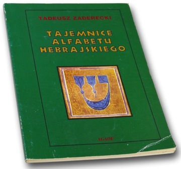 Tajemnice Alfabetu Hebrajskiego. Tadeusz Zaderecki
