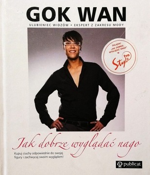Jak dobrze wyglądać nago Gok Wan SPK