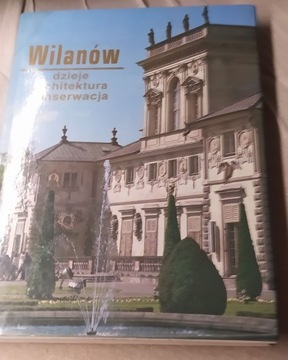 Wilanów - dzieje architeltura konserwacja Cydzik