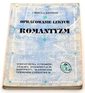 Opracowanie lektur Romantyzm Urszula Krypiak