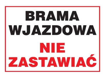 ZNAK INFORMACYJNY BRAMA WJAZDOWA NIE ZASTAWIAĆ