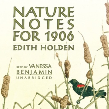 Nature Notes for 1906 - Holden, Edith AUDIOBOOK
