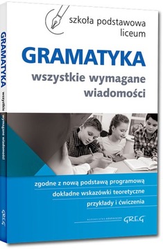 GRAMATYKA Wszystkie Wymagane Wiadomości SP i LO Gr