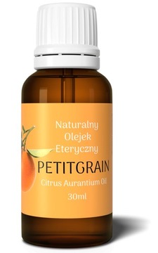 OLEJEK ETERYCZNY PETITGRAIN Z GORZKIEJ POMARAŃCZY 30ML