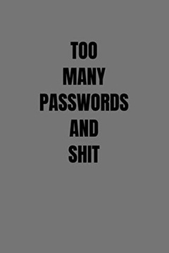 Lushy Notebooks, Kate Too Many Passwords And Shit: Password Organizer & Log
