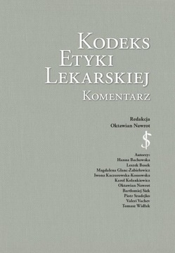 KODEKS ETYKI LEKARSKIEJ. KOMENTARZ RED. OKTAWIAN NAWROT