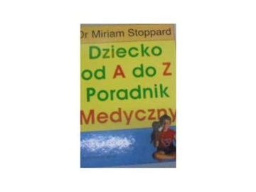 Dziecko od A do Z - Miriam Stoppard