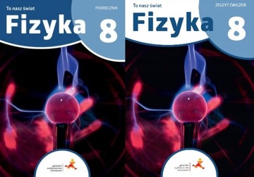 ZESTAW Fizyka 8 To nasz świat GWO Podręcznik Zeszyt ćwiczeń