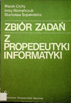 Zbiór zadań z propedeutyki informatyki