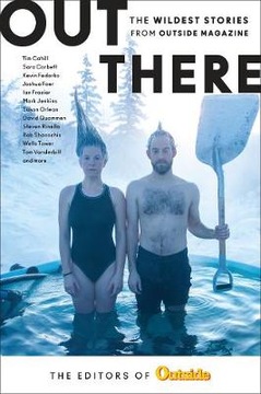Out There - Редакция журнала Outside Magazine