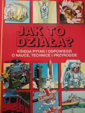 JAK TO DZIAŁA...? KSIĘGA PYTAŃ I ODPOWIEDZI