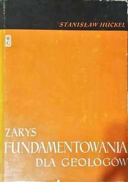 Zarys fundamentowania dla geologów Huckel