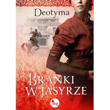 Branki w jasyrze --> Jadwiga Deotyma Łuszczewska