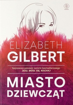 Miasto dziewcząt Elizabeth Gilbert