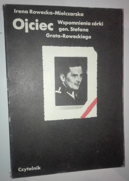 OJCIEC Wspomnienia córki Grota Rowecka-Mielczarska