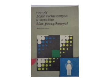 Rozwój pojęć technicznych u uczniów klas początkow