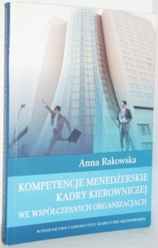 KOMPETENCJE MENEDŻERSKIE KADRY KIEROWNICZEJ WE WSPÓŁCZESNYCH ORGANIZACJACH