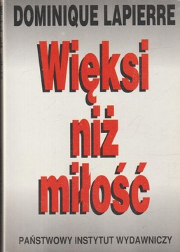 WIĘKSI NIŻ MIŁOŚĆ Dominique Lapierre