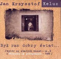 CD JAN KRZYSZTOF KELUS Był raz dobry świat KLEYFF