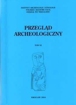 Przegląd Archeologiczny 52 / 2004